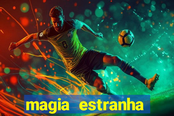 magia estranha filme completo dublado google drive